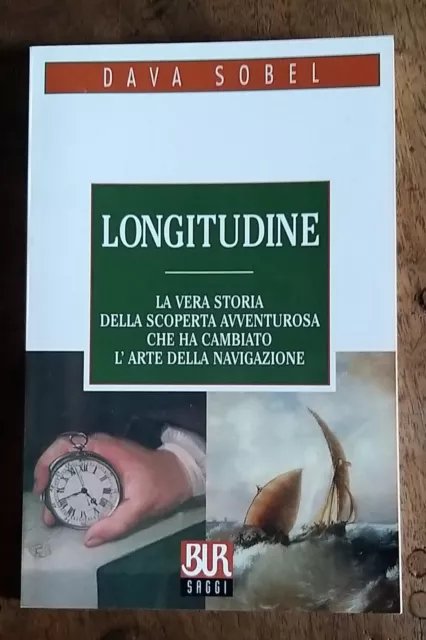 Longitudine. La vera storia della scoperta avventurosa che ha cambiato …