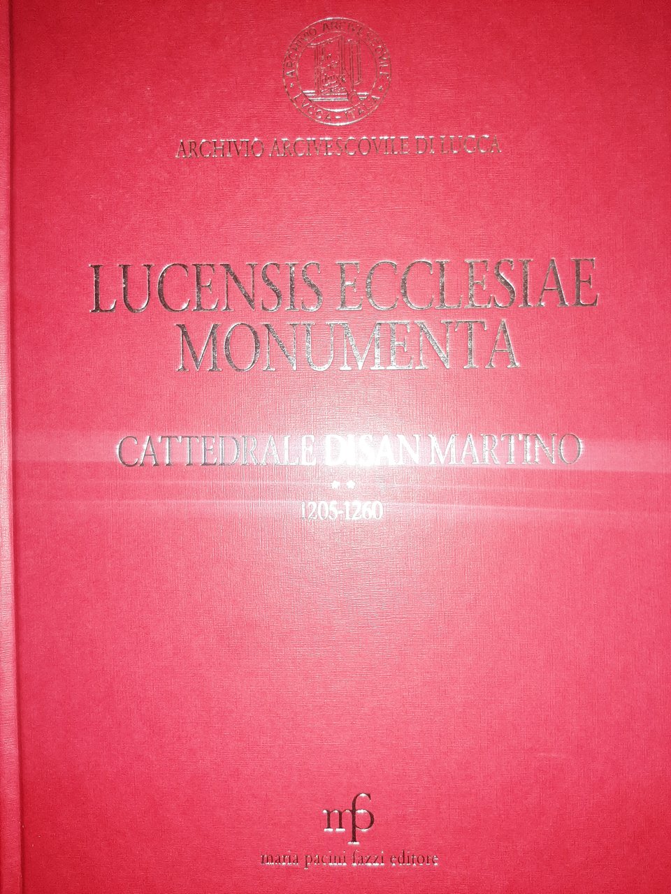 Lucensis Ecclesiae Monumenta vol 3/2. A seculo VII usque ad …