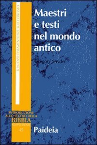 Maestri e testi nel mondo antico. Filosofi, giudei e cristiani. …