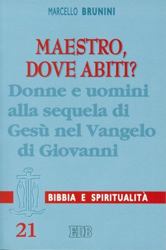Maestro, dove abiti? Donne e uomini alla sequela di Gesù …