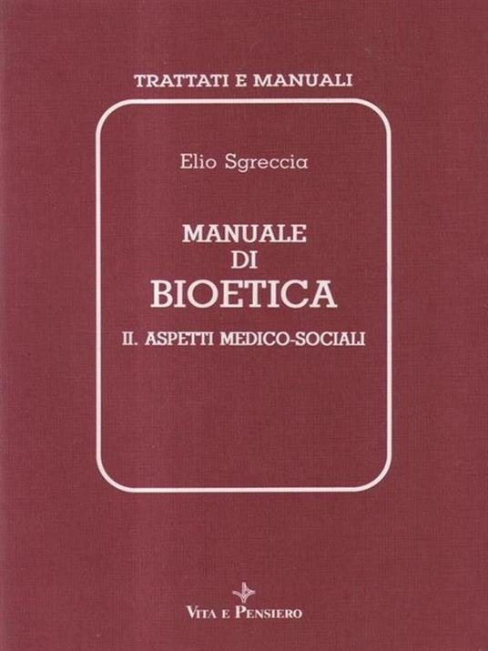 Manuale di Bioetica 2. Aspetti medico-sociali