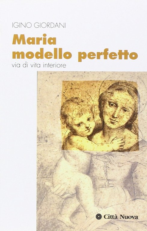 Maria modello perfetto. Via di vita interiore