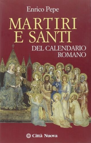 Martiri e Santi del calendario romano.