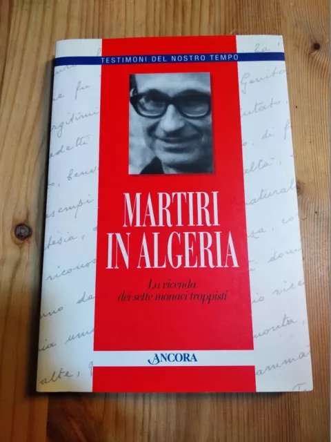 Martiri in Algeria. La vicenda dei sette monaci trappisti