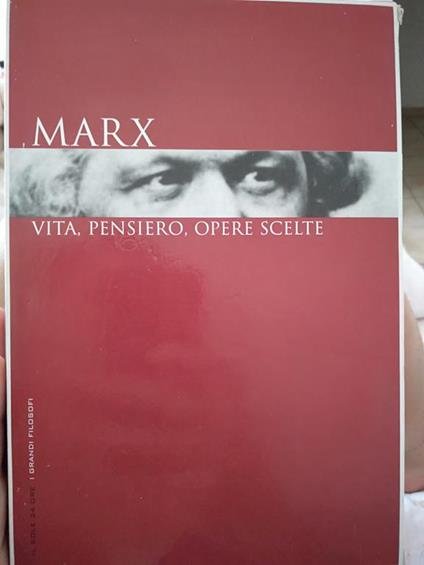 Marx. Vita, pensiero, opere scelte