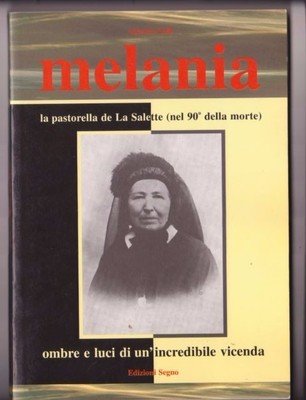 Melania la pastorella de La Salette (nel 90° della morte).