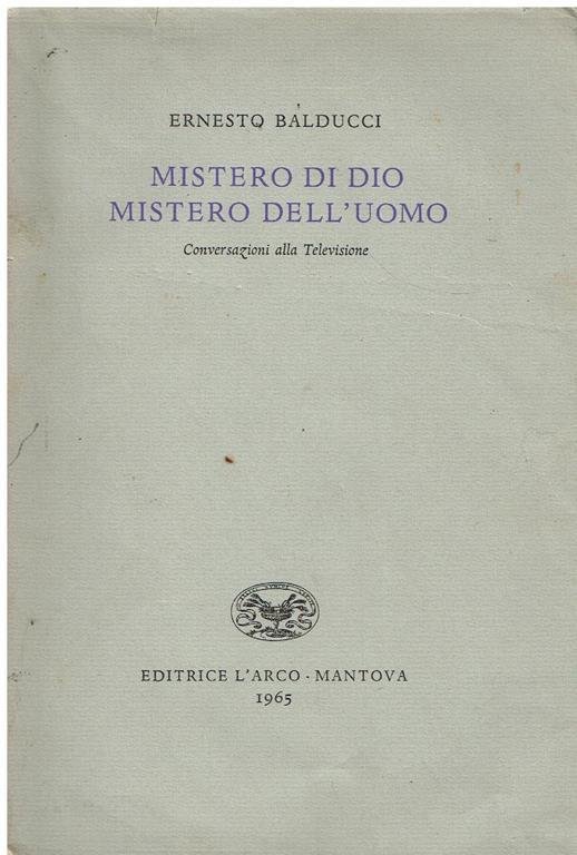 Mistero di Dio mistero dell'uomo.
