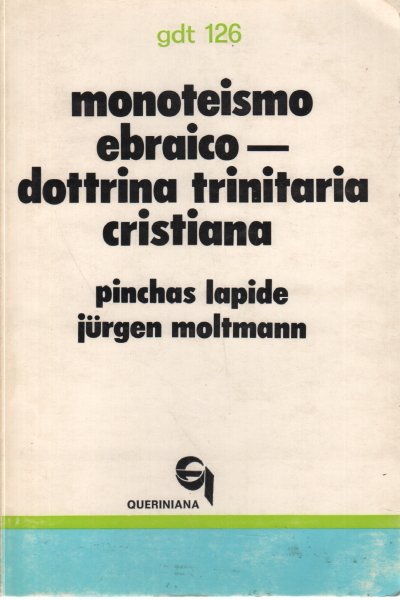 Monoteismo ebraico – dottrina trinitaria cristiana