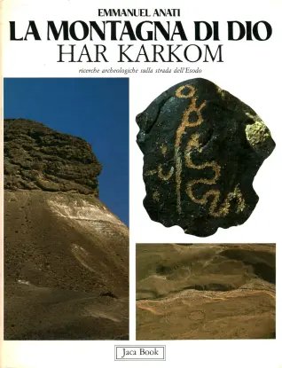 Montagna di Dio Har Karkom: ricerche archeologiche sulla strada dell'Esodo.