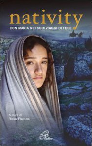 Nativity. Con Maria nei suoi viaggi di fede.