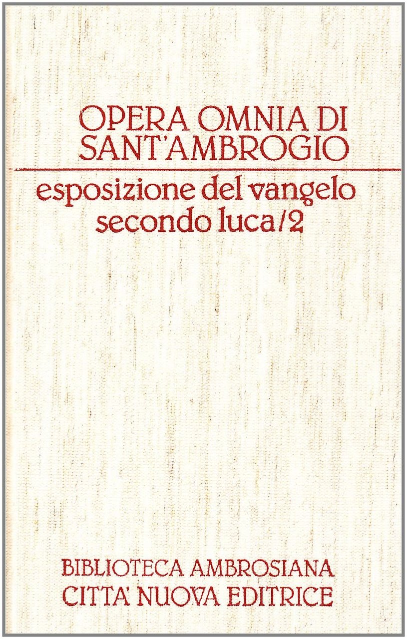 Opera omnia di Sant'Ambrogio. Esposizione del Vangelo secondo Luca 2.