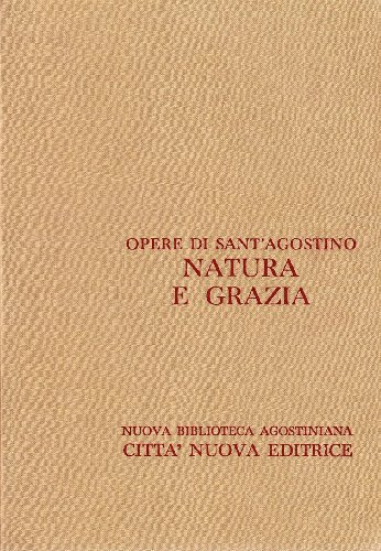Opere di Sant'Agostino. Natura e grazia vol. XVII/2.