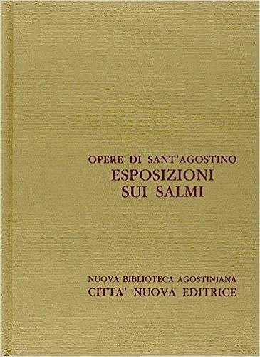 Opere di Sant'Agostino, vol. XXVIII. Esposizioni sui Salmi IV