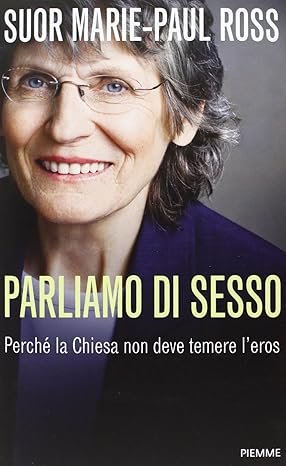 Parliamo di sesso. Perché la Chiesa non deve temere l'eros