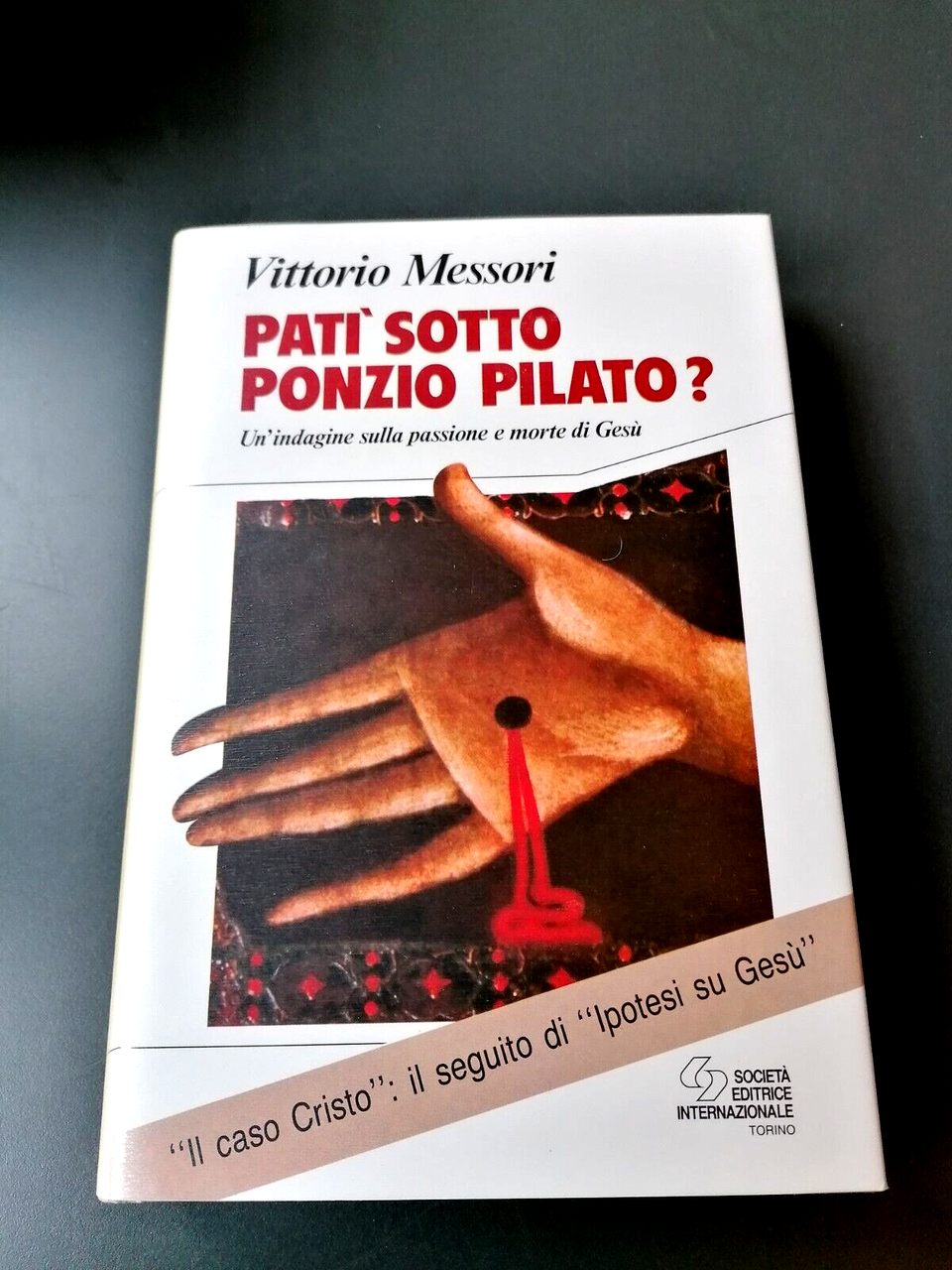 Patì sotto Ponzio Pilato? - Un'indagine sulla Passione e morte …