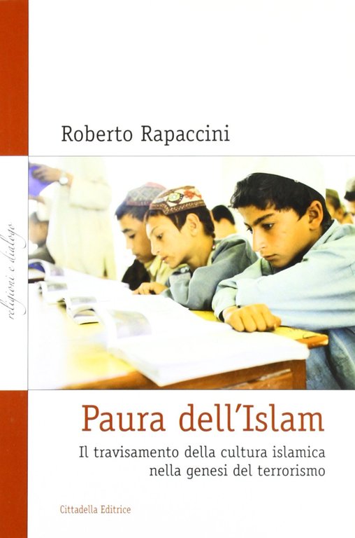 Paura dell'Islam. Il traviamento della cultura islamica nella genesi del …