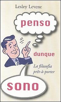 Penso dunque sono. La filosofia pret-à-porter