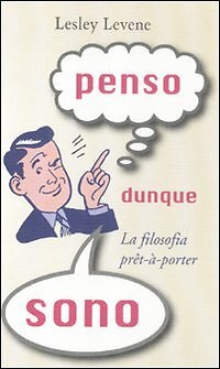 Penso dunque sono. La filosofia pret-à-porter