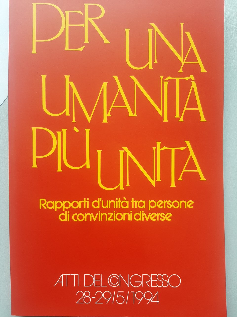Per una umanità più unita. Rapporti d'unità tra persone di …