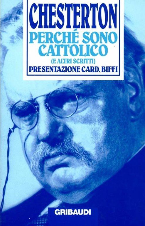 Perché sono cattolico e altri scritti.