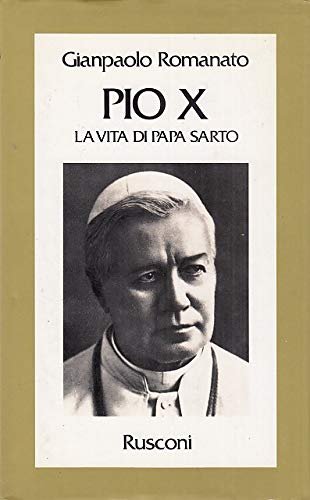 Pio X. La vita di papa sarto