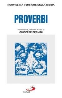 Proverbi. Introduzione, versione e note di Giuseppe Bernini