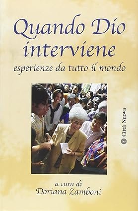 Quando Dio interviene. Esperienze da tutto il mondo