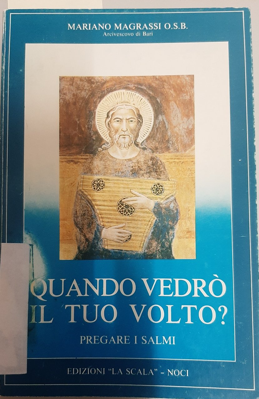 Quando vedrò il Tuo Volto? Pregare i salmi