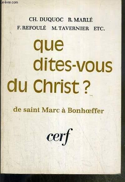 Que dites-vous du Christ?.