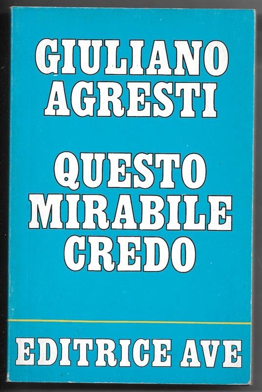 Questo mirabile credo.