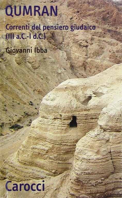 Qumran. Correnti del pensiero giudaico (III a.C. - I d.C.).