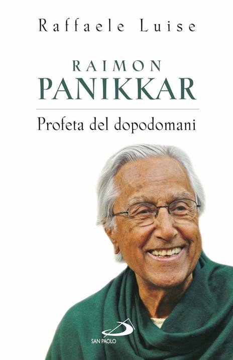 Raimon Panikkar. Profeta del dopodomani