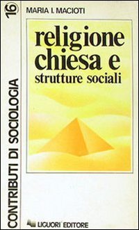 Religione, chiesa e strutture sociali. Contributi di sociologia nr. 16