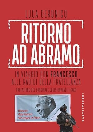 Ritorno ad Abramo. In viaggio con Francesco alle radici della …