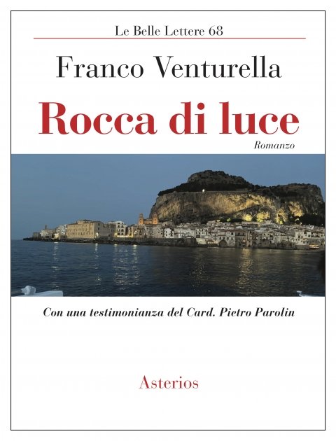 Rocca di luce. Con una testimonianza del Card. Pietro Parolin