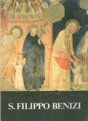 S. Filippo Benizi da Firenze (1233-1285) dei Servi di Santa …