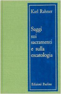 Saggi sui sacramenti e sulla escatologia