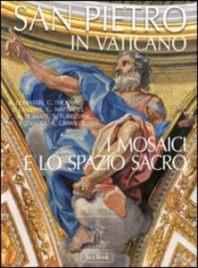 San Pietro in Vaticano: i moasici e lo spazio sacro.