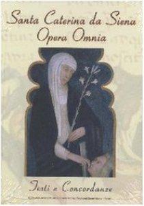 Santa Caterina da Siena Opera Omnia (CD-ROM e volume).