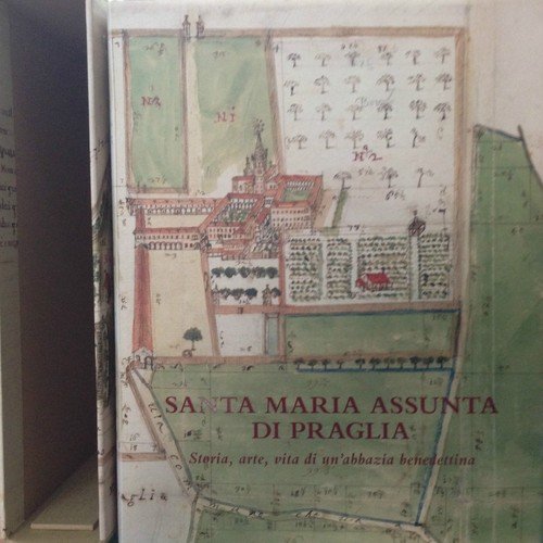 Santa Maria Assunta di Praglia. Storia, Arte, vita di un'abbazia …