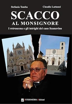 Scacco al Monsignore. I retroscena e gli intrighi del caso Scanavino