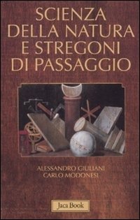 Scienza della natura e stregoni di passaggio.