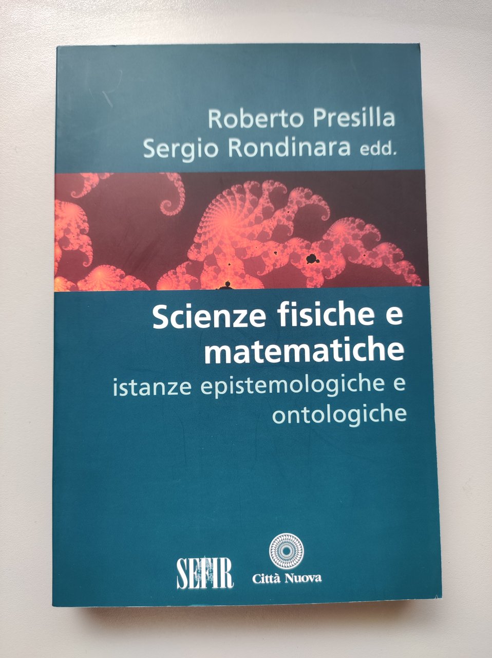 Scienze fisiche e matematiche. Istanze epistemologiche e ontologiche