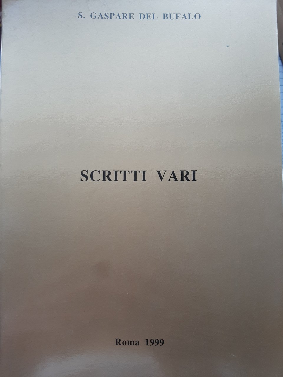 Scritti vari di S. Gaspare del Bufalo (1786-1837).