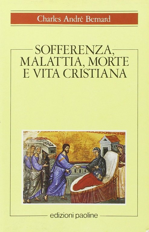 Sofferenza, malattia, morte e vita cristiana.