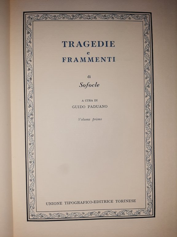 Sofocle. Tragedie e frammenti. Volume primo.