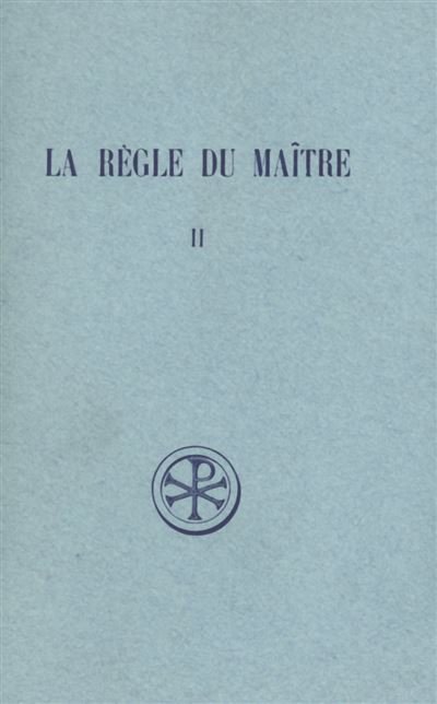 Sources Chretiennes 106 - La régle du maitre 2 - …