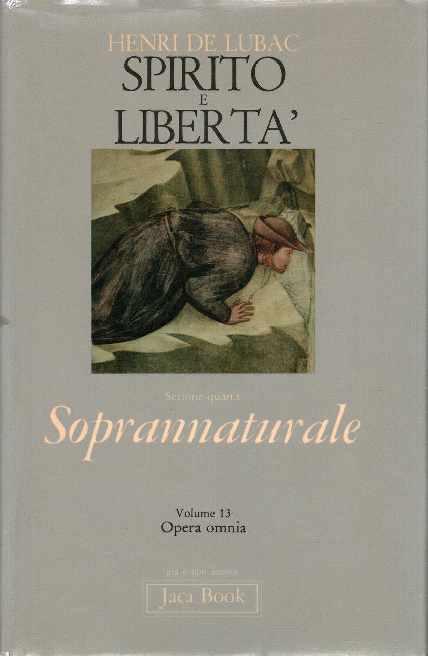 Spirito e libertà. Volume tredici dell'Opera Omnia.