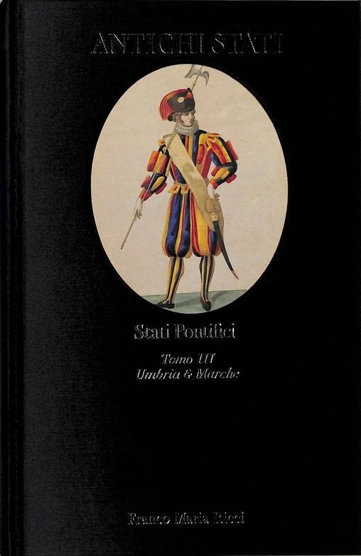 Stati Pontifici, tomo III. Umbria e Marche (1700- 1860)