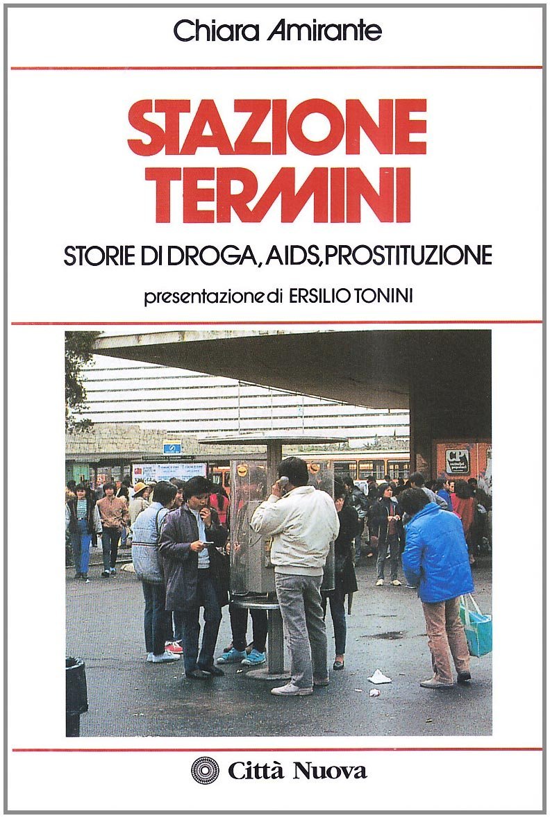 Stazione Termini. Storie di droga, AIDS, prostituzione. Presentazione di Ersilio …